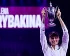 Elena Rybakina sinks Aryna Sabalenka to claim WTA Finals and record prize