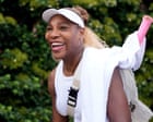 ‘Will I make it here again? This could be it’: Serena Williams on her Wimbledon return